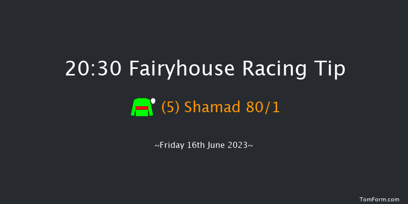 Fairyhouse 20:30 Handicap 12f Fri 9th Jun 2023