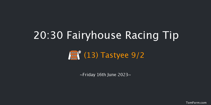 Fairyhouse 20:30 Handicap 12f Fri 9th Jun 2023