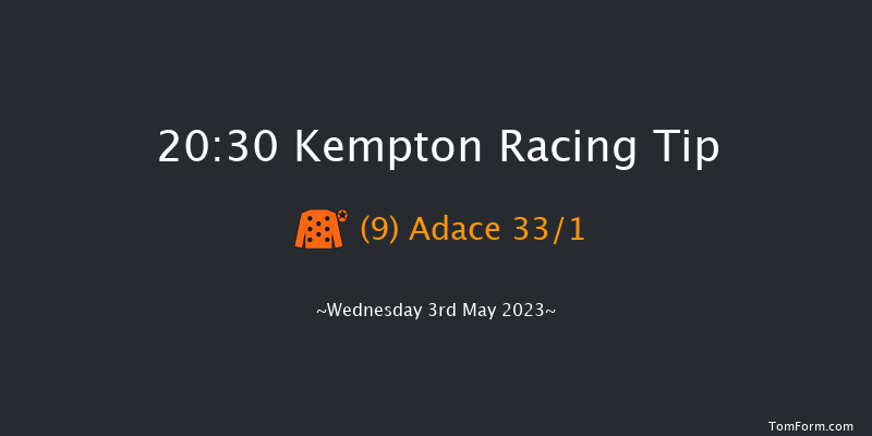 Kempton 20:30 Handicap (Class 6) 8f Mon 1st May 2023