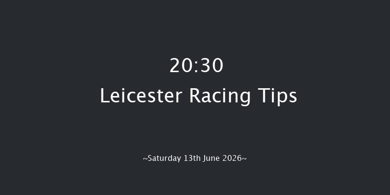 Leicester 20-30 (Class 6) 8f Mon 8th Jun 2026
