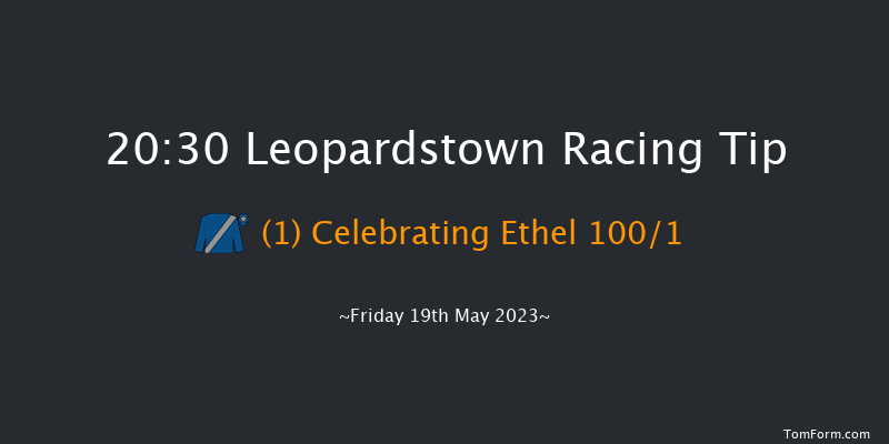 Leopardstown 20:30 Maiden 12f Sun 7th May 2023