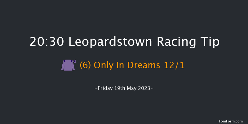 Leopardstown 20:30 Maiden 12f Sun 7th May 2023