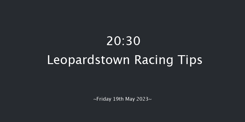 Leopardstown 20:30 Maiden 12f Sun 7th May 2023