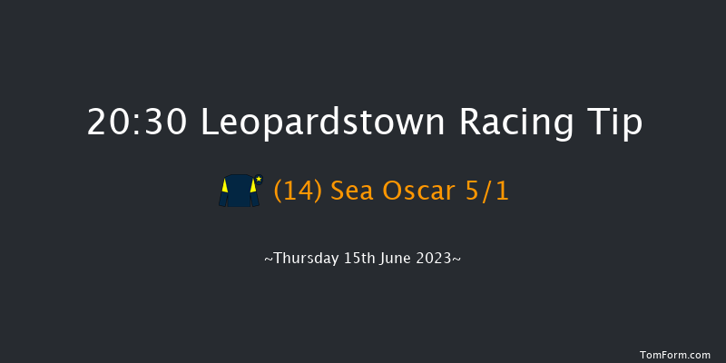 Leopardstown 20:30 Handicap 15f Thu 8th Jun 2023