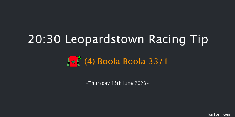 Leopardstown 20:30 Handicap 15f Thu 8th Jun 2023