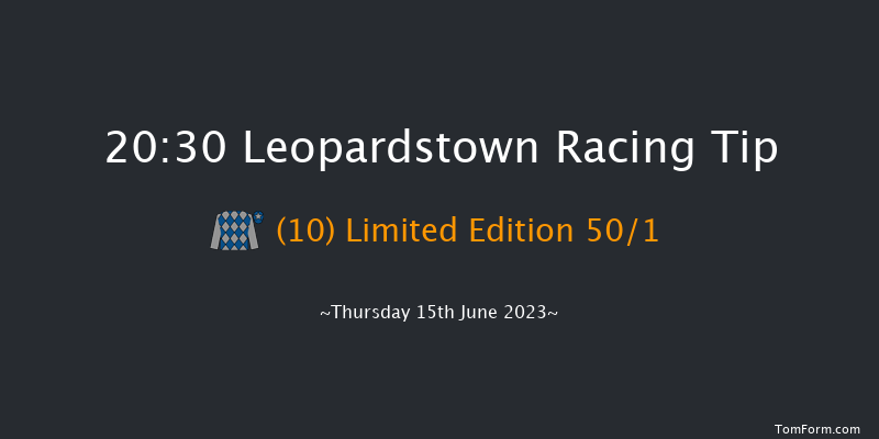 Leopardstown 20:30 Handicap 15f Thu 8th Jun 2023