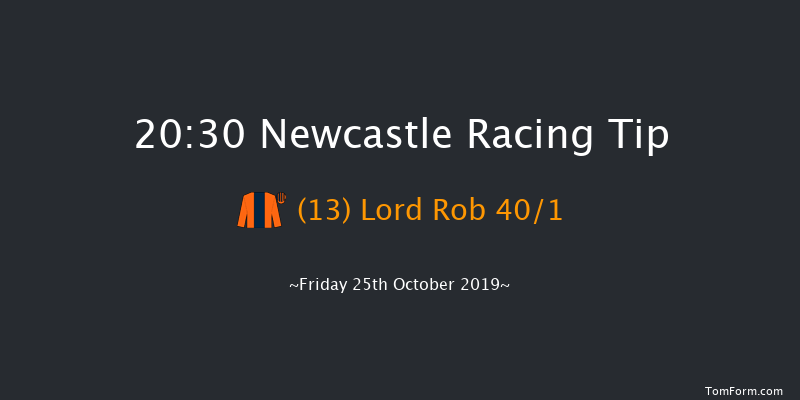 Newcastle 20:30 Handicap (Class 7) 8f Tue 22nd Oct 2019