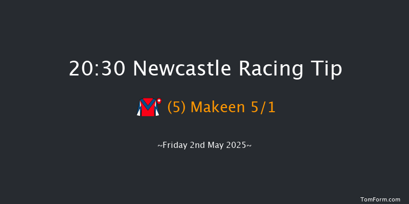 Newcastle 20-30 (Class 6) 8f Fri 18th Apr 2025