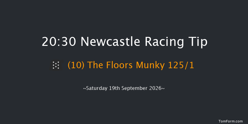 Newcastle 20-30 (Class 6) 8f Sat 5th Sep 2026