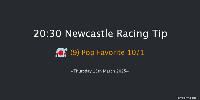 Newcastle  20:30 Handicap (Class 6) 8f Mon 10th Mar 2025