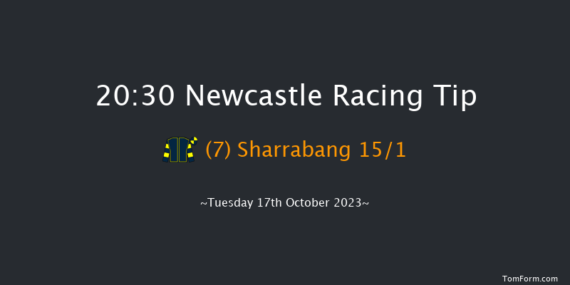 Newcastle 20:30 Handicap (Class 6) 6f Fri 13th Oct 2023