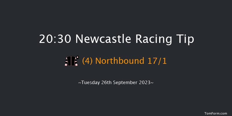 Newcastle 20:30 Handicap (Class 6) 8f Tue 19th Sep 2023