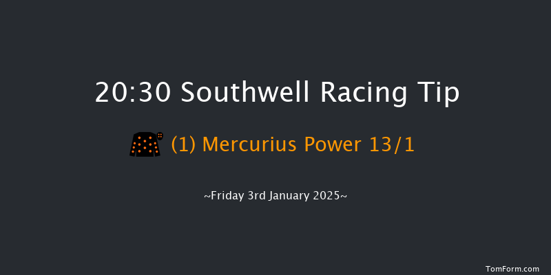Southwell  20:30 Handicap (Class 6) 8f Wed 1st Jan 2025