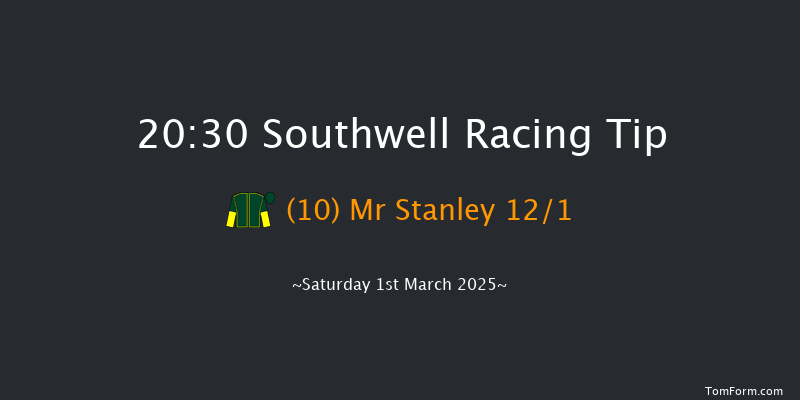 Southwell  20:30 Handicap (Class 6) 6f Fri 28th Feb 2025