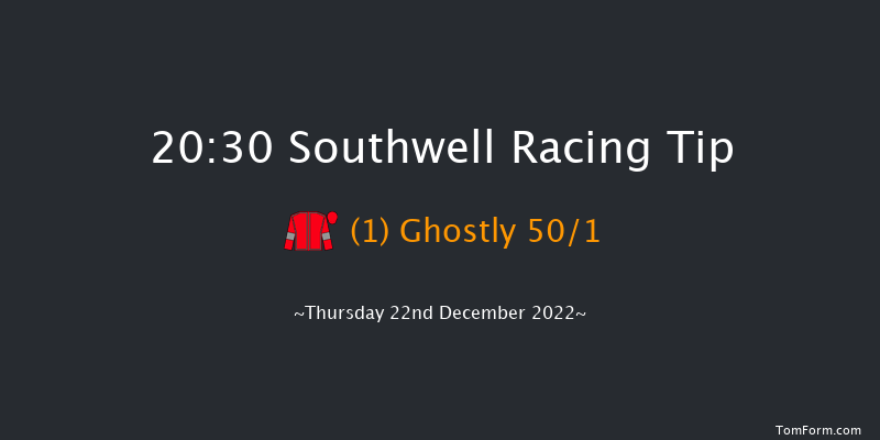 Southwell 20:30 Handicap (Class 6) 16f Tue 20th Dec 2022