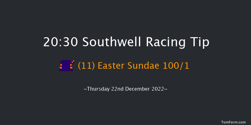 Southwell 20:30 Handicap (Class 6) 16f Tue 20th Dec 2022