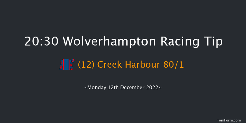 Wolverhampton 20:30 Handicap (Class 6) 8.5f Sat 10th Dec 2022