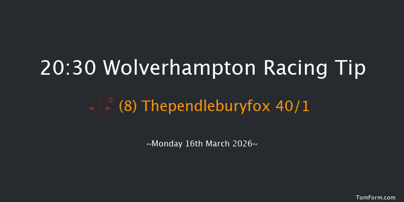 Wolverhampton 20-30 (Class 6) 8f Fri 13th Mar 2026