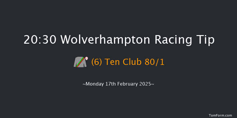 Wolverhampton  20:30 Handicap (Class 5) 6f Tue 11th Feb 2025