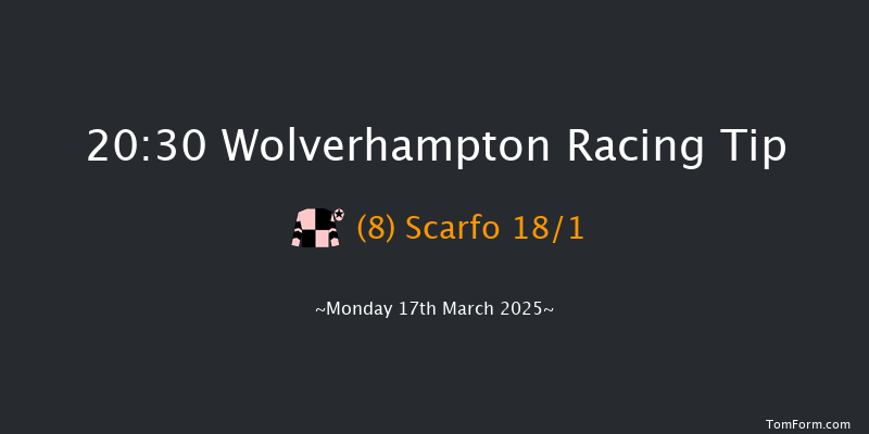 Wolverhampton  20:30 Stakes (Class 6) 9f Sat 15th Mar 2025
