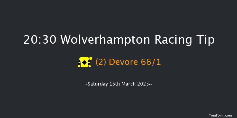 Wolverhampton  20:30 Stakes (Class 6) 12f Fri 14th Mar 2025