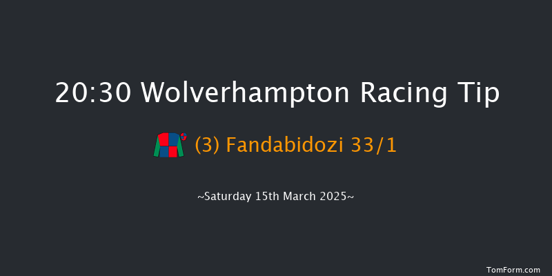 Wolverhampton  20:30 Stakes (Class 6) 12f Fri 14th Mar 2025