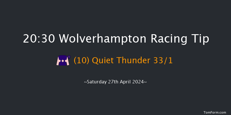 Wolverhampton  20:30 Handicap (Class 6) 16f Tue 23rd Apr 2024