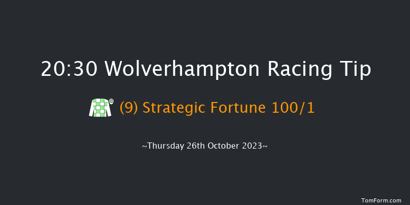 Wolverhampton 20:30 Handicap (Class 6) 10f Tue 24th Oct 2023