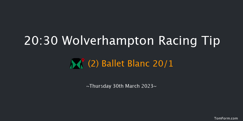 Wolverhampton 20:30 Stakes (Class 6) 9f Tue 28th Mar 2023