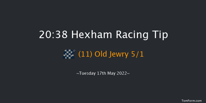 Hexham 20:38 Handicap Hurdle (Class 5) 16f Sat 7th May 2022