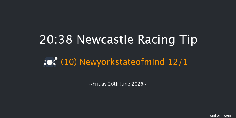 Newcastle 20-38 (Class 6) 6f Thu 25th Jun 2026