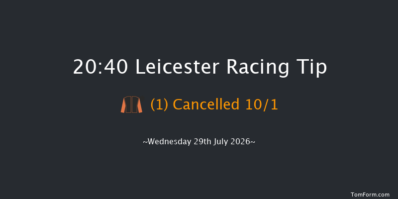 Leicester 20-40 (Class 5) 8f Wed 22nd Jul 2026