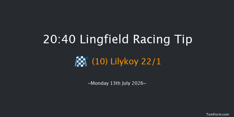 Lingfield 20-40 (Class 6) 12f Mon 6th Jul 2026