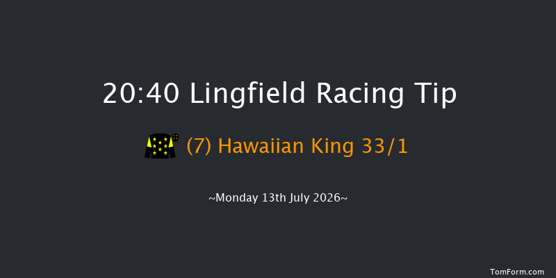 Lingfield 20-40 (Class 6) 12f Mon 6th Jul 2026