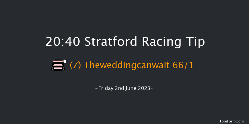 Stratford 20:40 NH Flat Race (Class 4) 16f Sun 21st May 2023