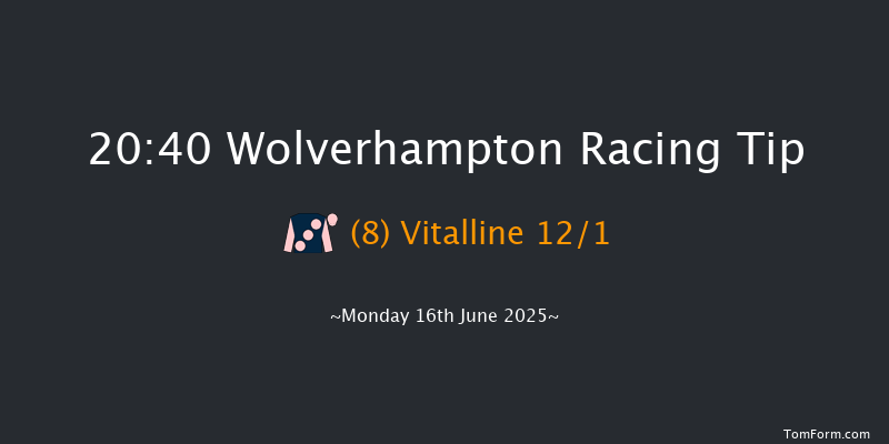 Wolverhampton 20-40 (Class 6) 6f Tue 10th Jun 2025