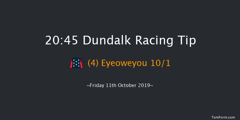 Dundalk 20:45 Handicap 11f Fri 4th Oct 2019