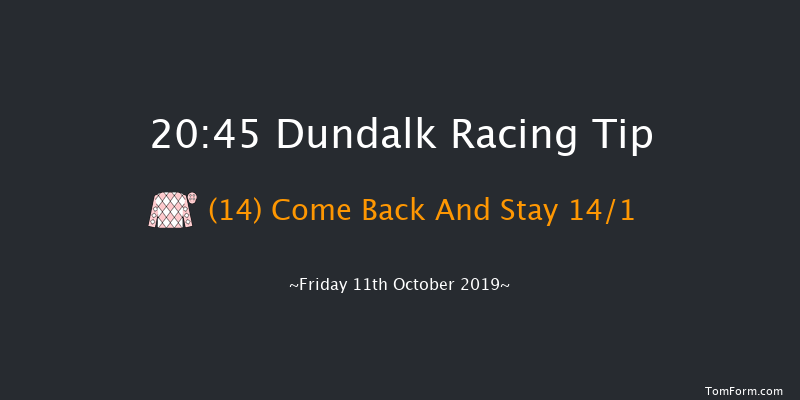 Dundalk 20:45 Handicap 11f Fri 4th Oct 2019