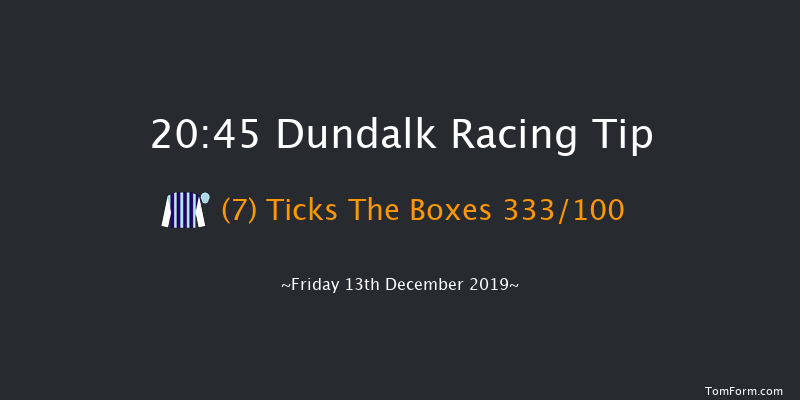 Dundalk 20:45 Handicap 6f Fri 6th Dec 2019