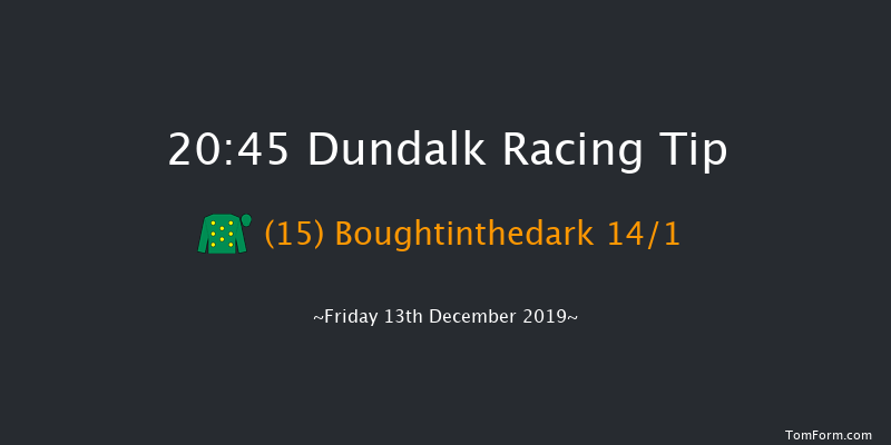 Dundalk 20:45 Handicap 6f Fri 6th Dec 2019