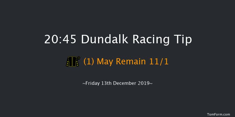 Dundalk 20:45 Handicap 6f Fri 6th Dec 2019