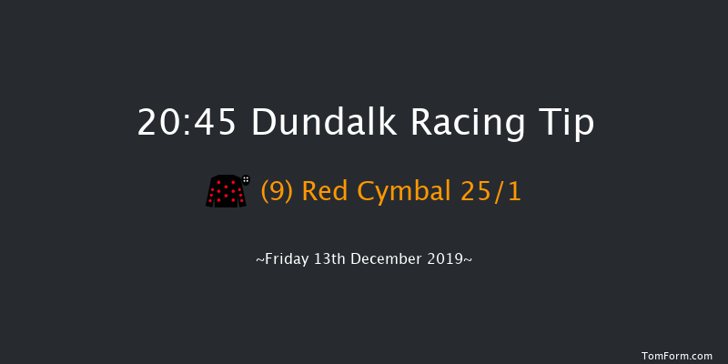Dundalk 20:45 Handicap 6f Fri 6th Dec 2019