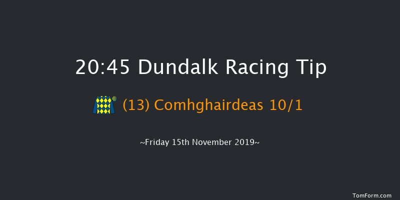 Dundalk 20:45 Handicap 6f Fri 8th Nov 2019