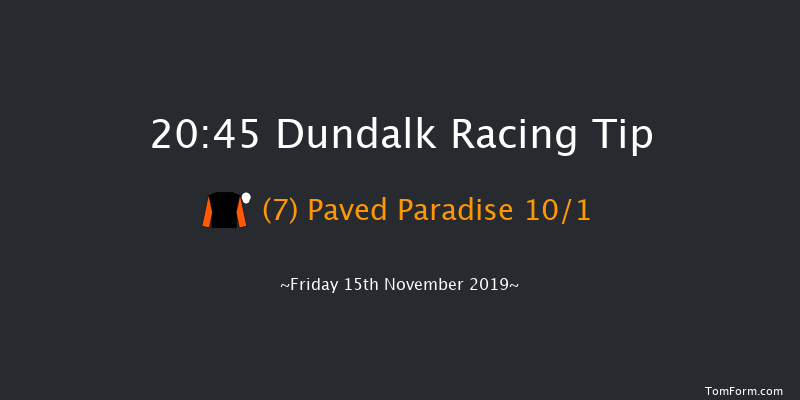 Dundalk 20:45 Handicap 6f Fri 8th Nov 2019