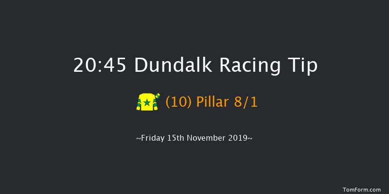 Dundalk 20:45 Handicap 6f Fri 8th Nov 2019