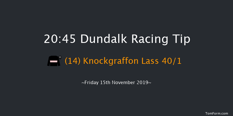 Dundalk 20:45 Handicap 6f Fri 8th Nov 2019