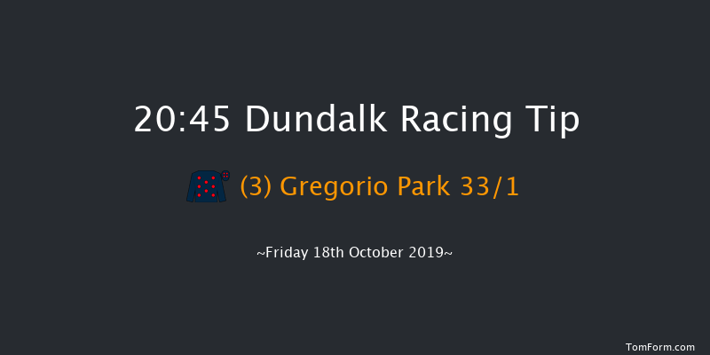 Dundalk 20:45 Maiden 6f Fri 11th Oct 2019