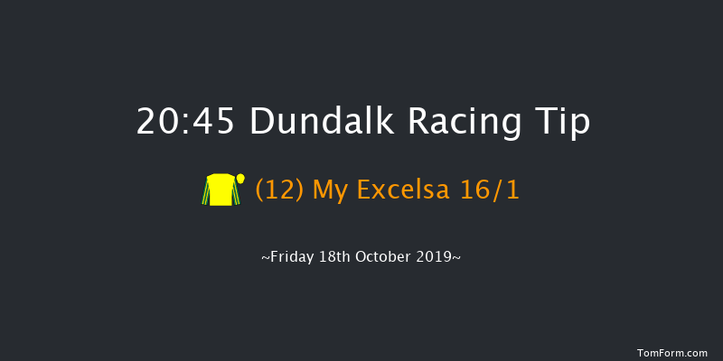 Dundalk 20:45 Maiden 6f Fri 11th Oct 2019