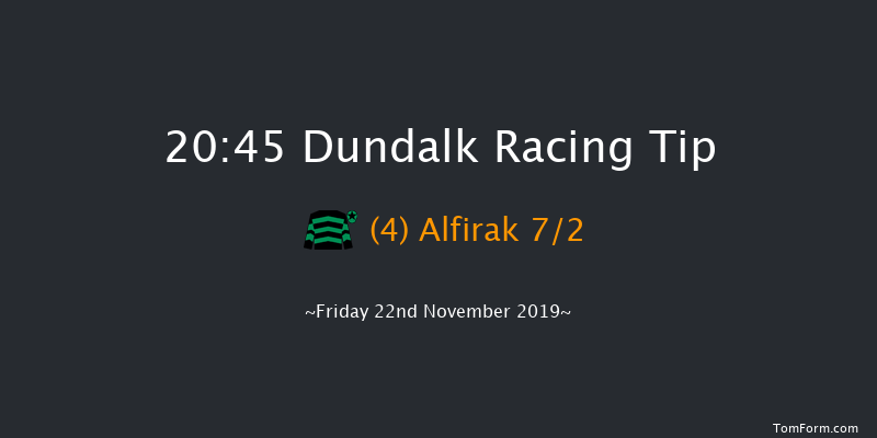 Dundalk 20:45 Handicap 7f Wed 20th Nov 2019