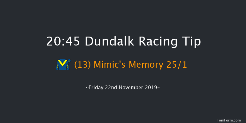 Dundalk 20:45 Handicap 7f Wed 20th Nov 2019